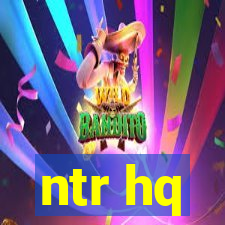 ntr hq